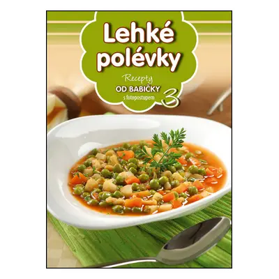 Recepty od babičky 3 - Lehké polévky