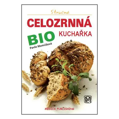 Stručná celozrnná bio kuchařka