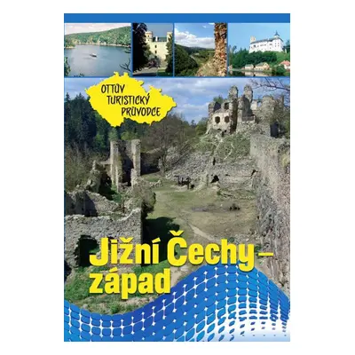 Jižní Čechy - západ Ottův turistický průvodce