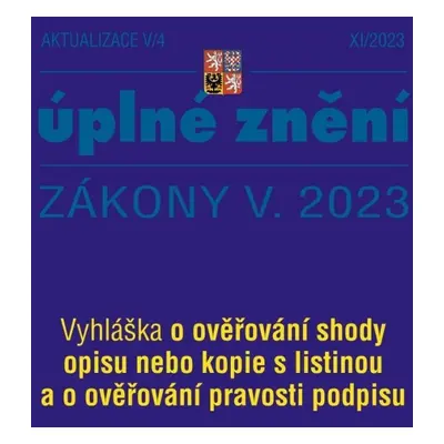 Aktualizace 2023 V/4 - Vyhláška o ověřování shody opisu nebo kopie s listinou