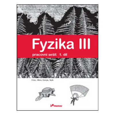 Fyzika III Pracovní sešit 1. díl