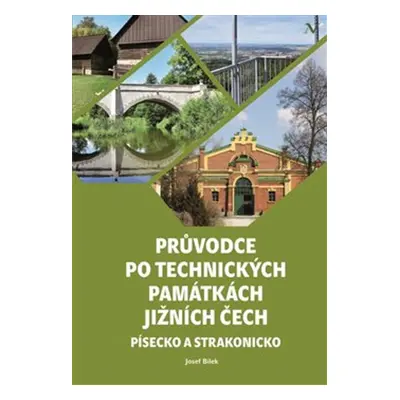 Průvodce po technických památkách Jižních Čech