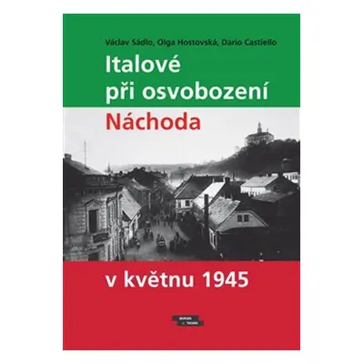 Italové při osvobození Náchoda v květnu 1945