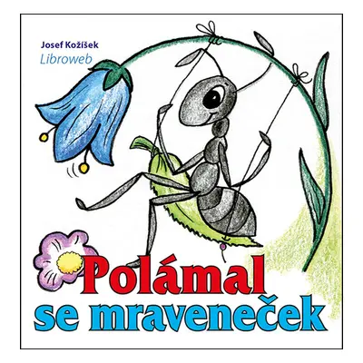 Polámal se mraveneček