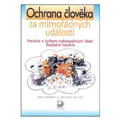 Ochrana člověka za mimořádných událostí Havárie s únikem nebezpečných látek