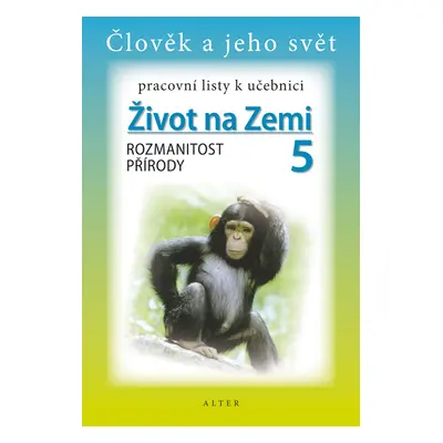 Pracovní listy k učebnici Život na Zemi 5, Rozmanitost přírody