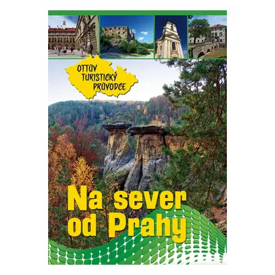 Na sever od Prahy Ottův turistický průvodce