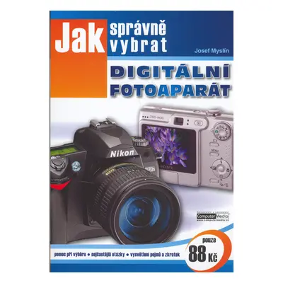 Jak správně vybrat digitální fotoaparát