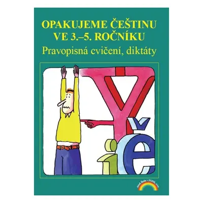 Opakujeme češtinu ve 3.-5. ročníku