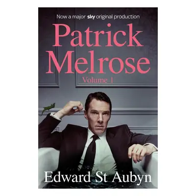 Patrick Melrose Volume 1