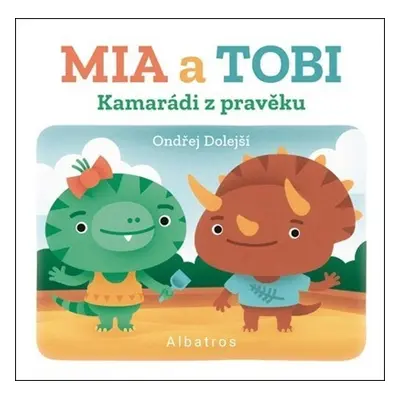 Kamarádi z Pravěku Mia a Tobi (1. díl)