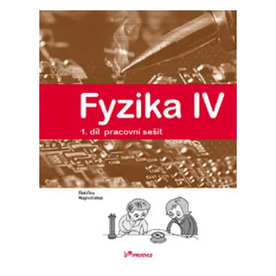 Fyzika IV 1.díl pracovní sešit