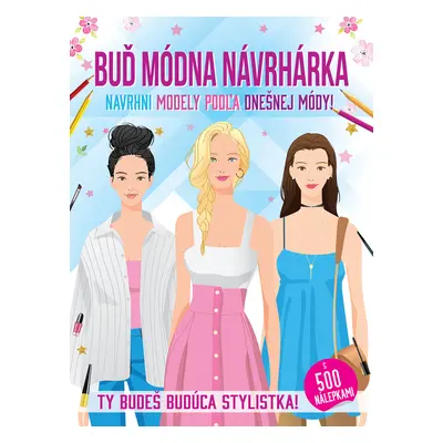 Buď módna návrhárka