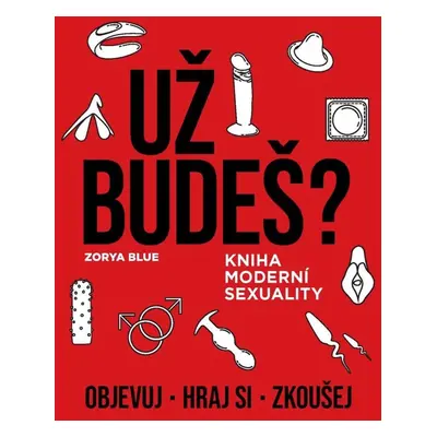 Už budeš? Kniha moderní sexuality