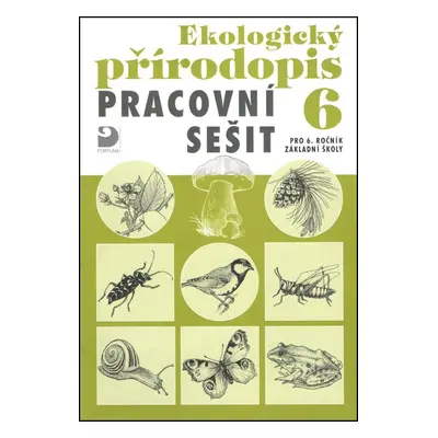 Ekologický přírodopis 6 Pracovní sešit