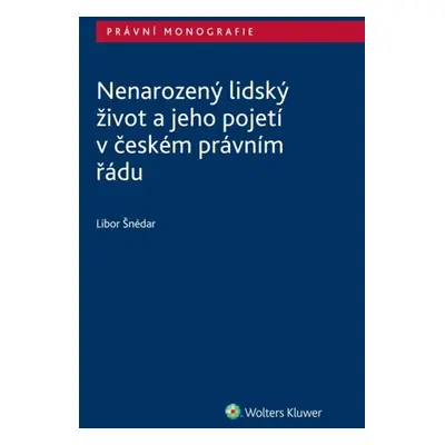 Nenarozený lidský život a jeho pojetí v českém právním řádu