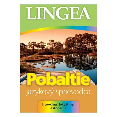 Pobaltie Jazykový sprievodca Litovčina, Lotyština Estónčina