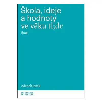 Škola, ideje a hodnoty ve věku tl;dr