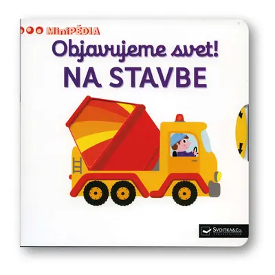 Objavujeme svet! Na stavbe