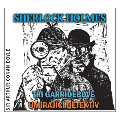 Sherlock Holmes Tři Garridebové, Umírající detektiv