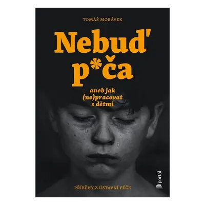 Nebuď p*ča aneb jak (ne)pracovat s dětmi