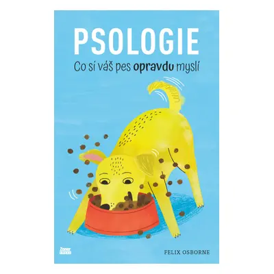 Psologie (Co si váš pes opravdu myslí)