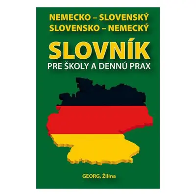 Nemecko-slovenský slovensko-nemecký slovník pre školy a dennú prax