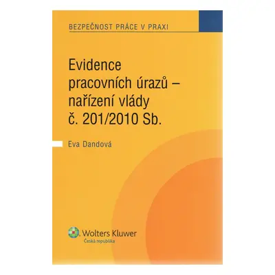 Evidence pracovních úrazů - nařízení vlády č. 201/2010 Sb.