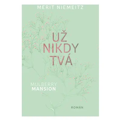 Mulberry Mansion Už nikdy tvá