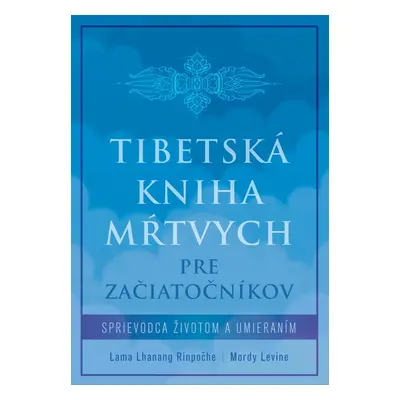 Tibetská kniha mŕtvych pre začiatočníkov