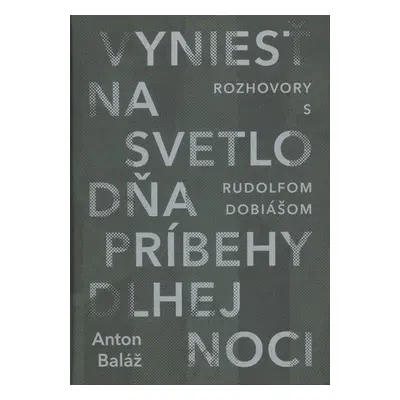 Vyniesť na svetlo dňa príbehy dlhej noci