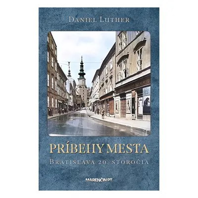 Príbehy mesta Bratislava 20. storočia