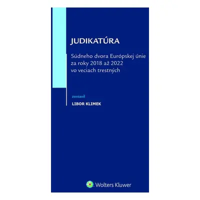 Judikatúra Súdneho dvora EÚ za roky 2018 až 2022 vo veciach trestných