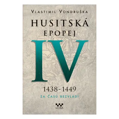 Husitská epopej IV 1438-1449