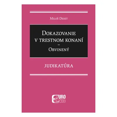 Dokazovanie v trestnom konaní Obvinený