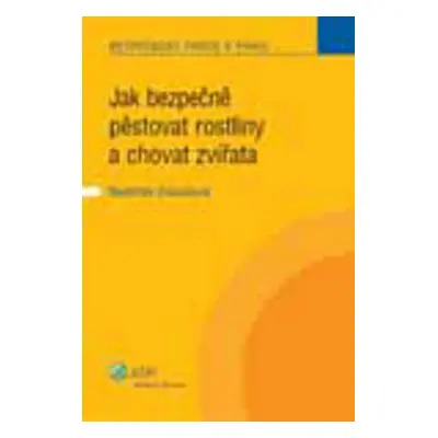 Jak bezpečně pěstovat rostliny a chovat zvířata