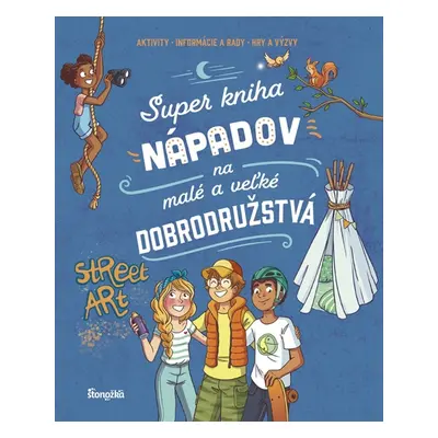 Super kniha nápadov na malé a veľké dobrodružstvá