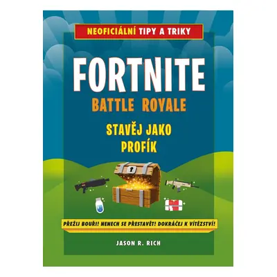 Fortnite Battle Royale Stavěj jako profík