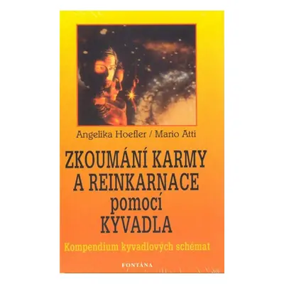 Zkoumání karmy a reinkarnace pomocí kyvadla (Kompendium kyvadlových schémat)