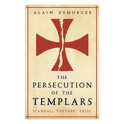 The Persecution of the Templars