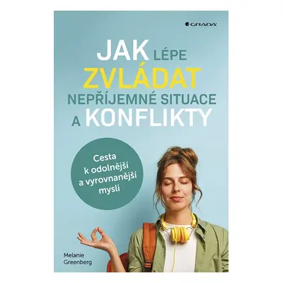 Jak lépe zvládat nepříjemné situace a konflikty