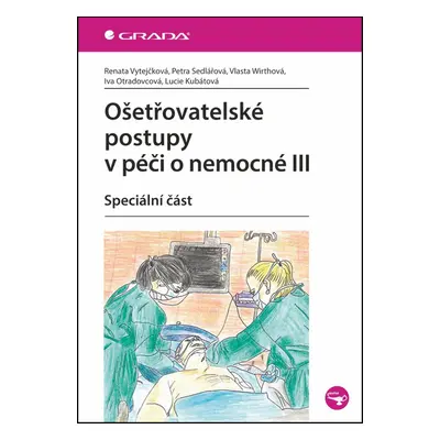 Ošetřovatelské postupy v péči o nemocné III