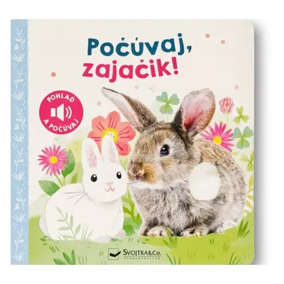 Počúvaj, zajačik!