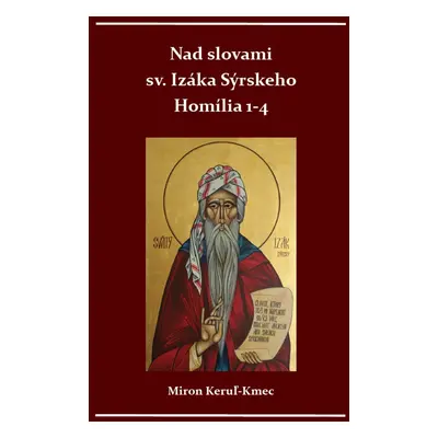 Nad slovami sv. Izáka Sýrskeho Homílie 1-4