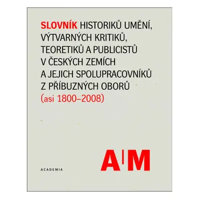 Slovník historiků umění, výtvarných kritiků a teoretiků v českých zemích (2 svazky)