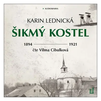 Šikmý kostel: románová kronika ztraceného města, léta 1894–1921