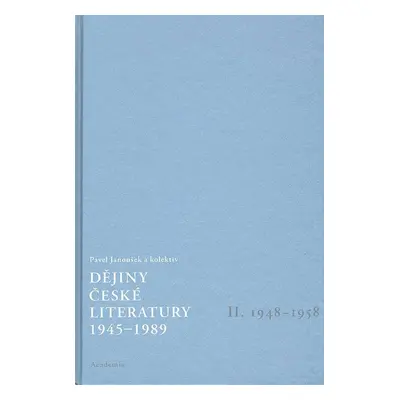 Dějiny české literatury 1945 - 1989 II