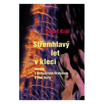 Střemhlavý let v kleci (Bohumil Hrabal)