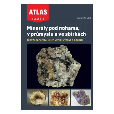 Minerály pod nohama, v průmyslu a ve sbírkách