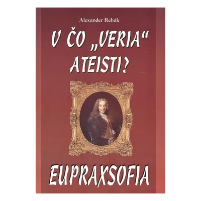 V čo veria ateisti? Eupraxofia